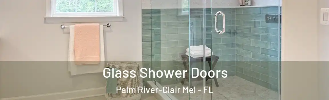 Glass Shower Doors Palm River-Clair Mel - FL