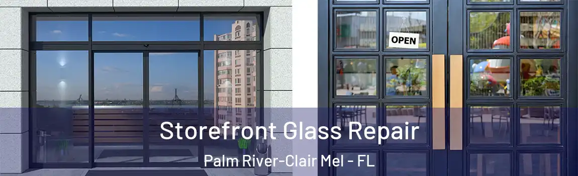  Storefront Glass Repair Palm River-Clair Mel - FL